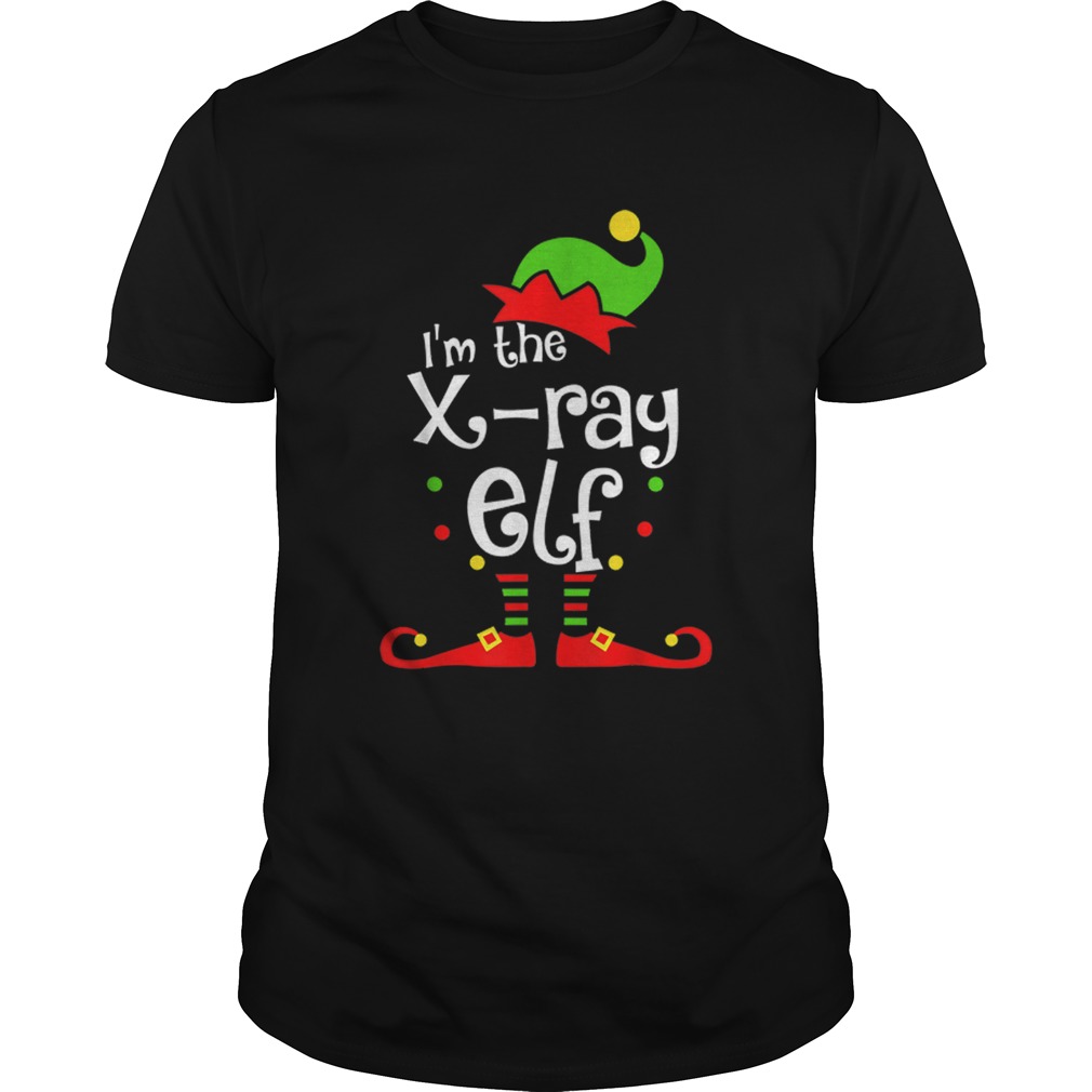 Im The Xray Tech ELF Christmas Xmas Funny Matching Squad shirt