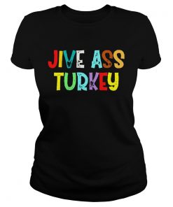 Jive ass turkey  Classic Ladies