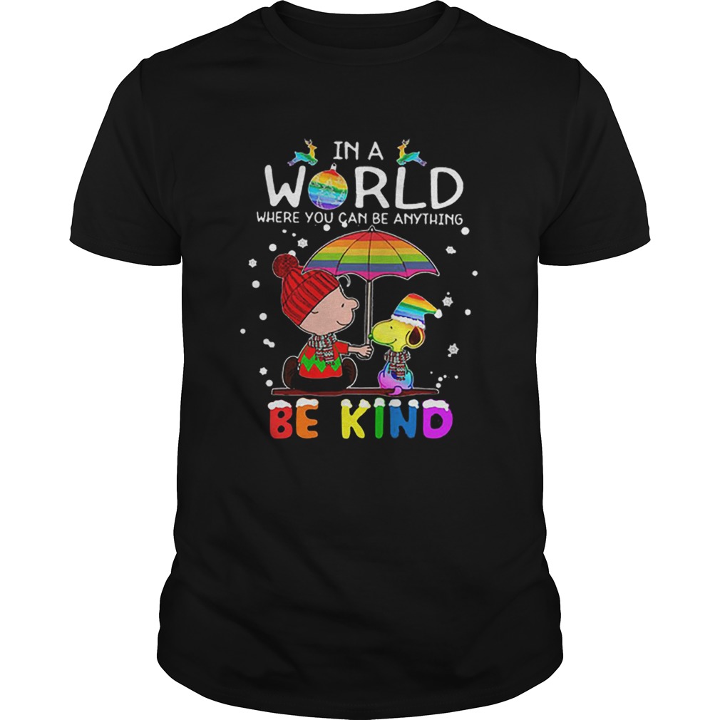 LGBT In a world where you can be anything Be Kind Snoopy Christmas shirt