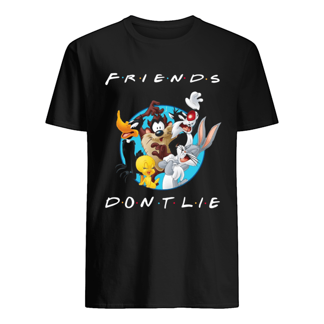 Looney Tunes Friends Don’t Lie shirt