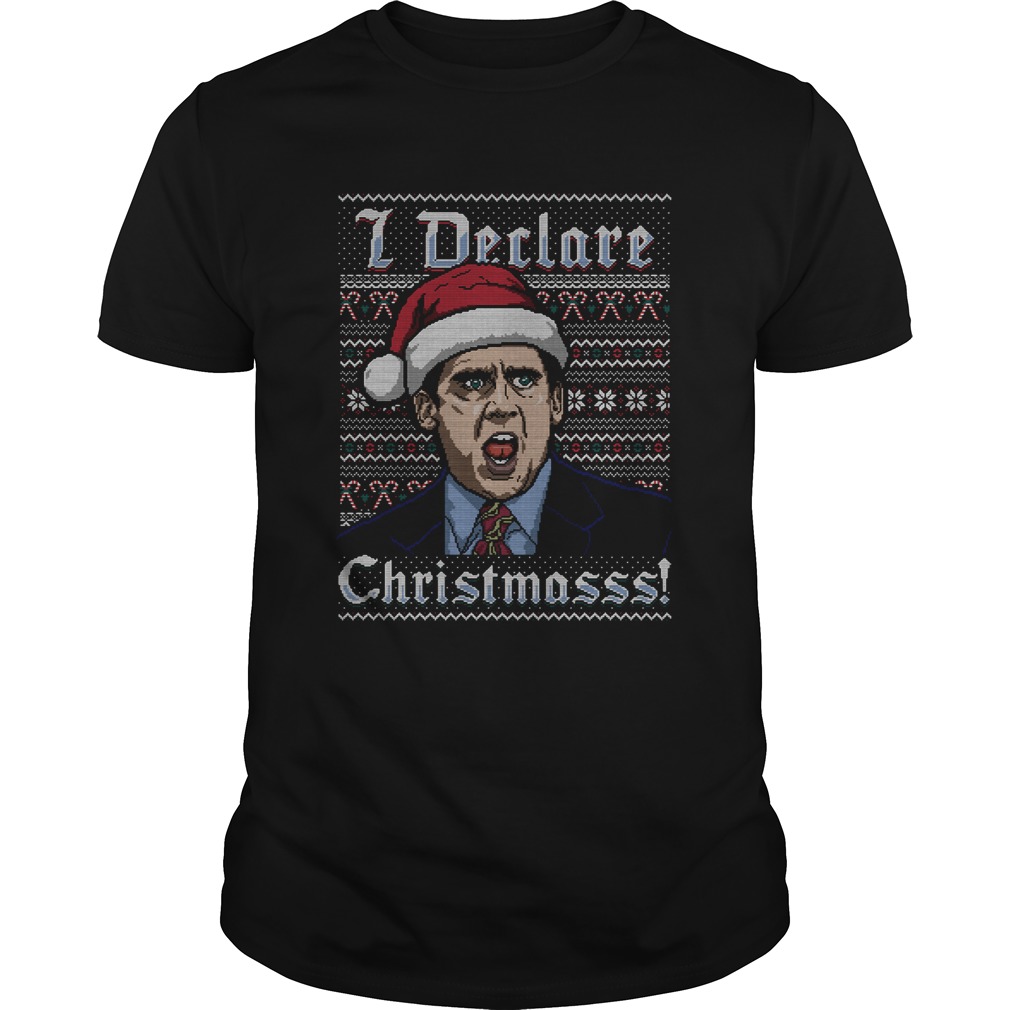 Michael Scott I Declare Christmasss Ugly shirt