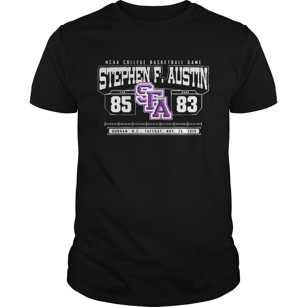 NCAA College Basketball Game SFA Stephen F Austin 85 DUKE 83 shirt