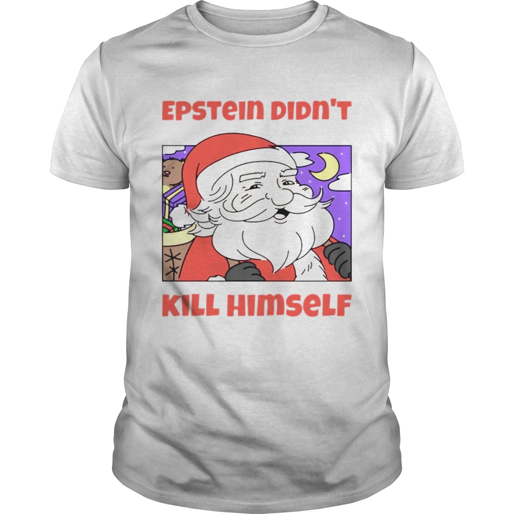 Santa Epstein didnt kill himself tee shirt