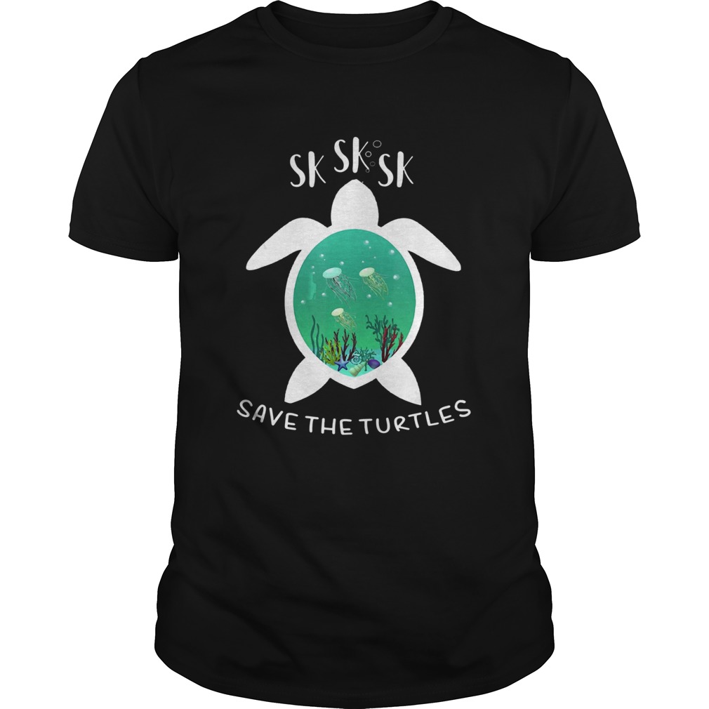 Sksksk Save The Turtles Beautiful Ocean shirt