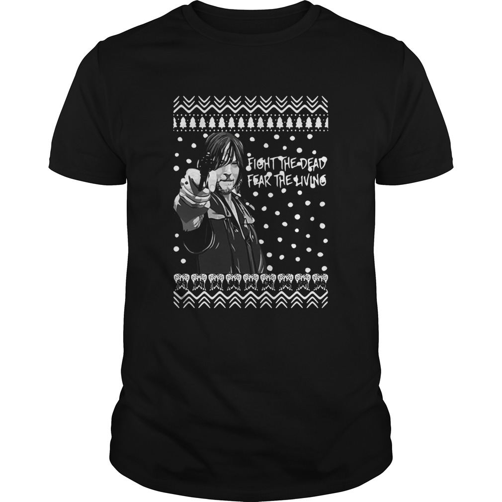 The Walking Dead Daryl Dixon Fight The Dead Fear The Living Christmas shirt