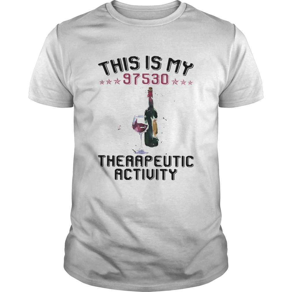 This Is My 97530 Therapeutic Activity shirt