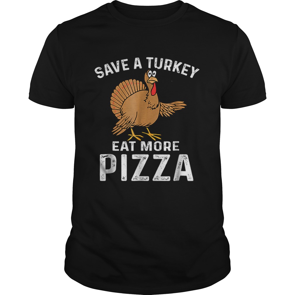 Turkey Eat Pizza Funny Thanksgiving Kids Adult Day shirt