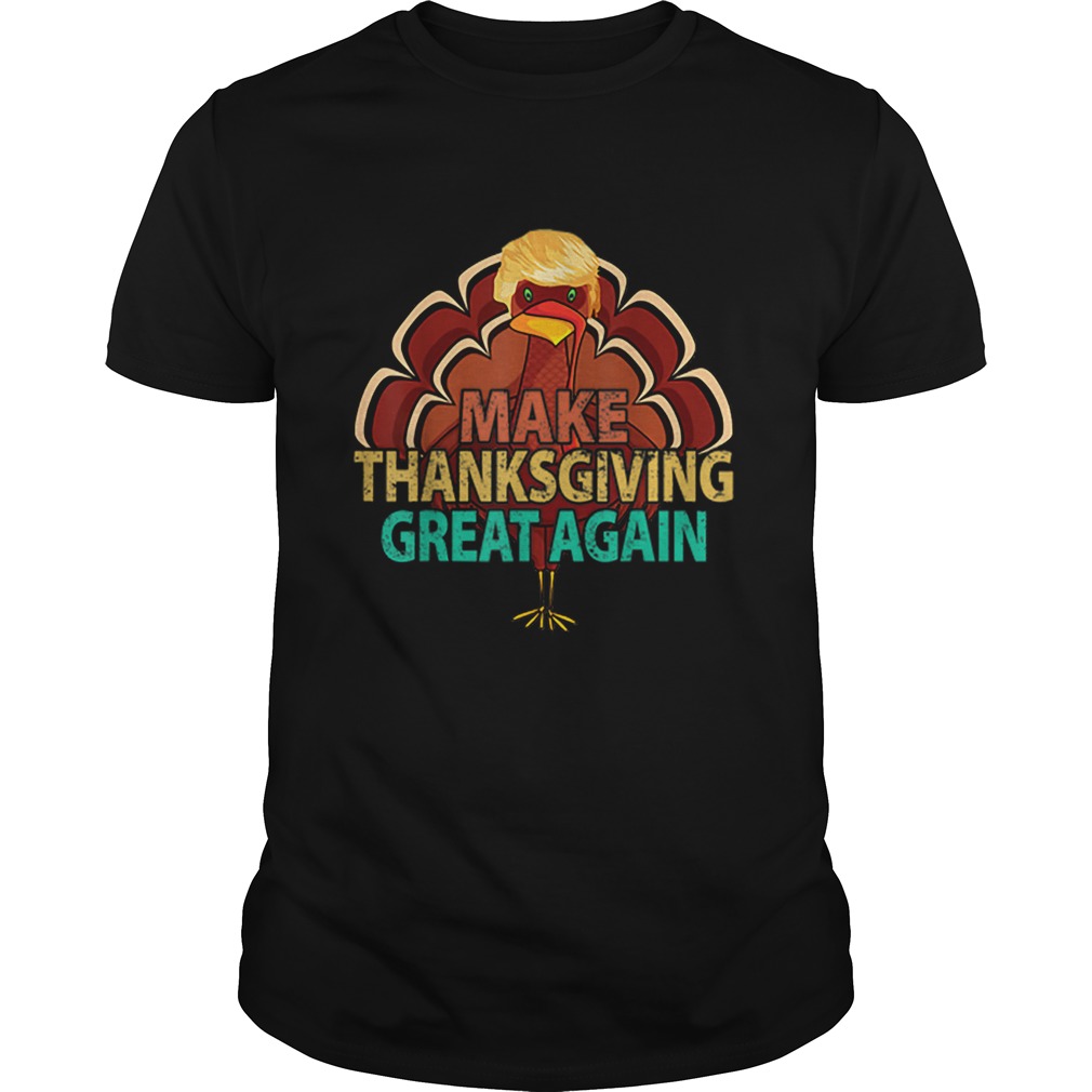 Vintage Make Thanksgiving Great Again Trump Turkey shirt