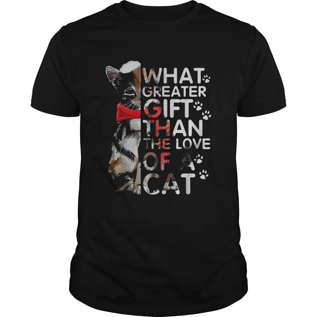What Greater Gift than the Love of a Cat paw shirt