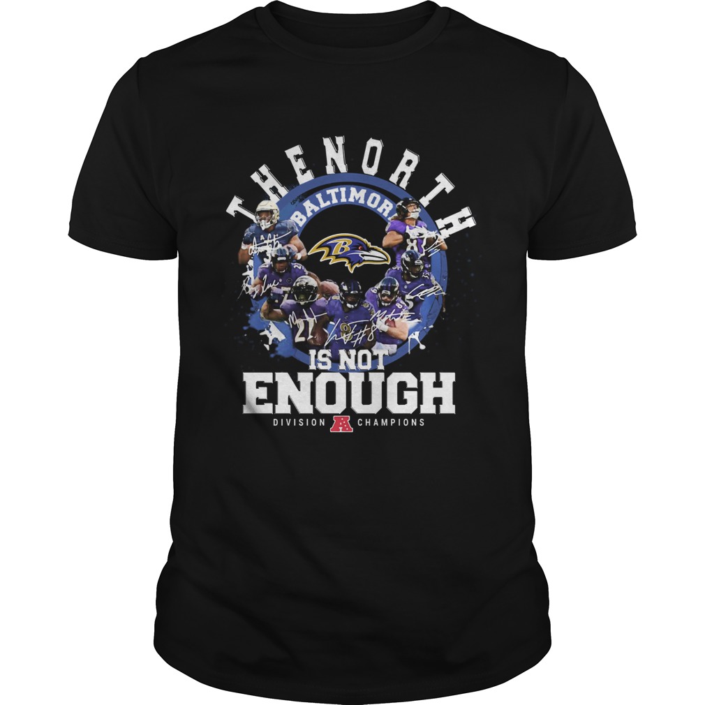 Baltimore Ravens The North Is Not Enough Division Champions Signatures shirt