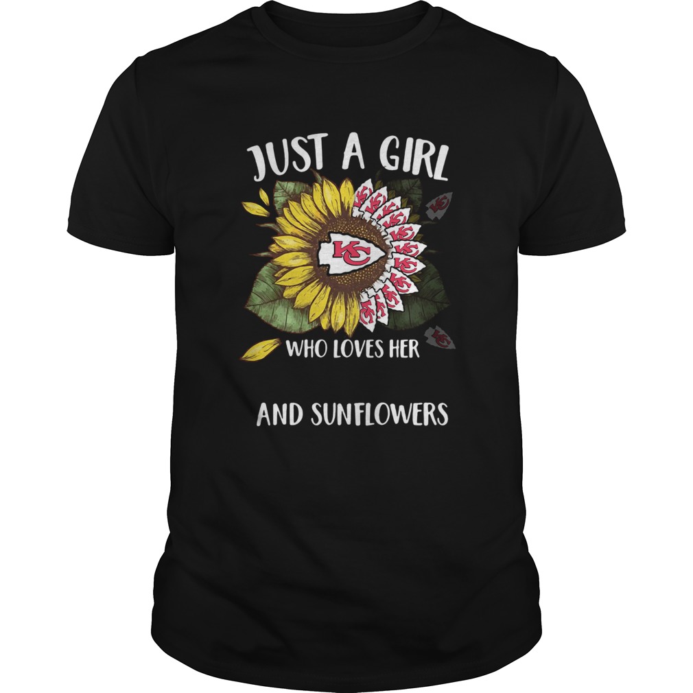 Just a girl who loves her Kansas City Chiefs and sunflowers shirt