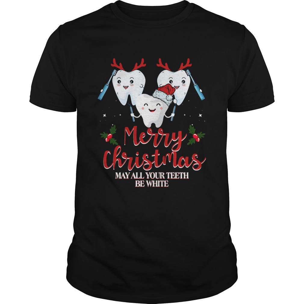 Merry christmas may all your teeth be wihite shirt