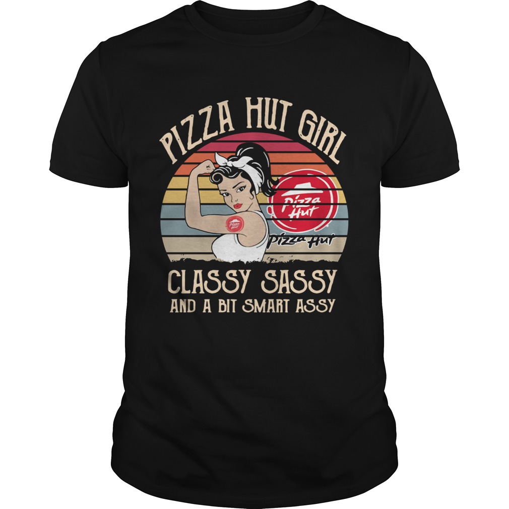 Pizza Hut girl classy sassy and a bit smart assy vintage shirt