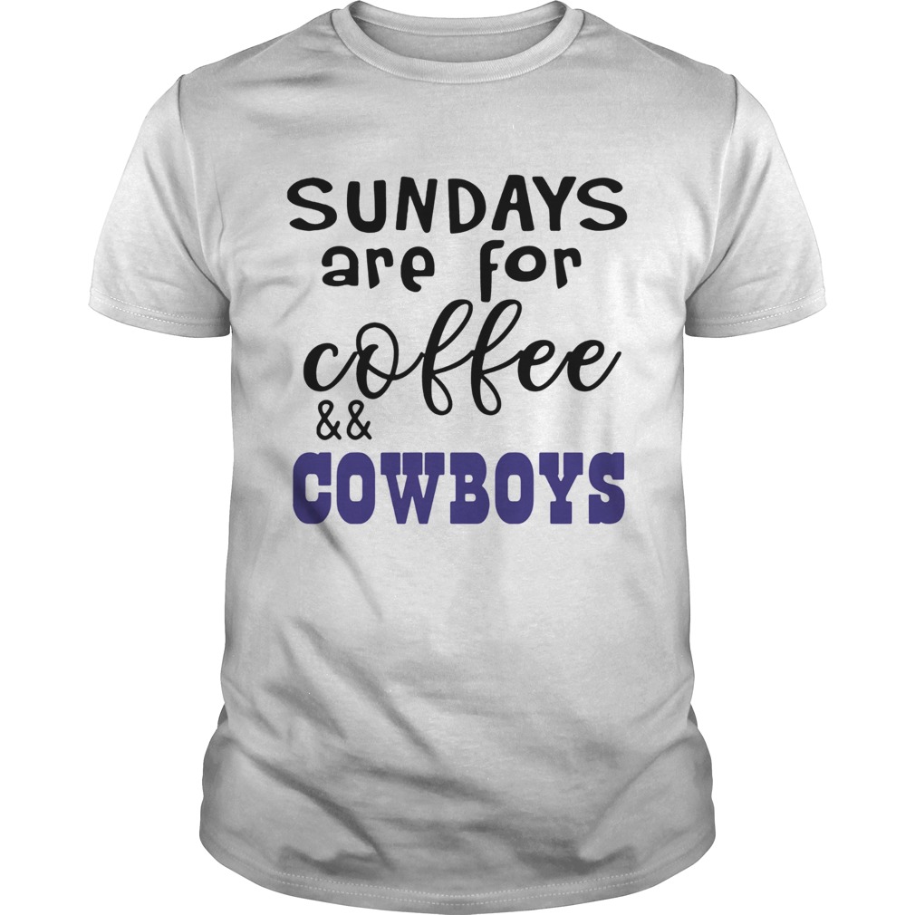 Sundays Are For CoffeeCowboys shirt
