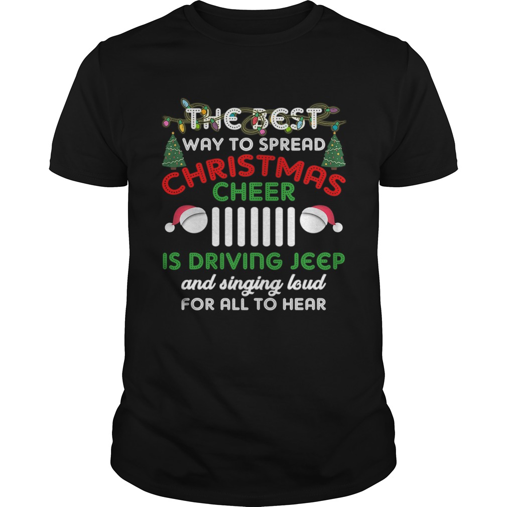 The Best Way To Spread Christmas Cheer Is Driving Jeep shirt