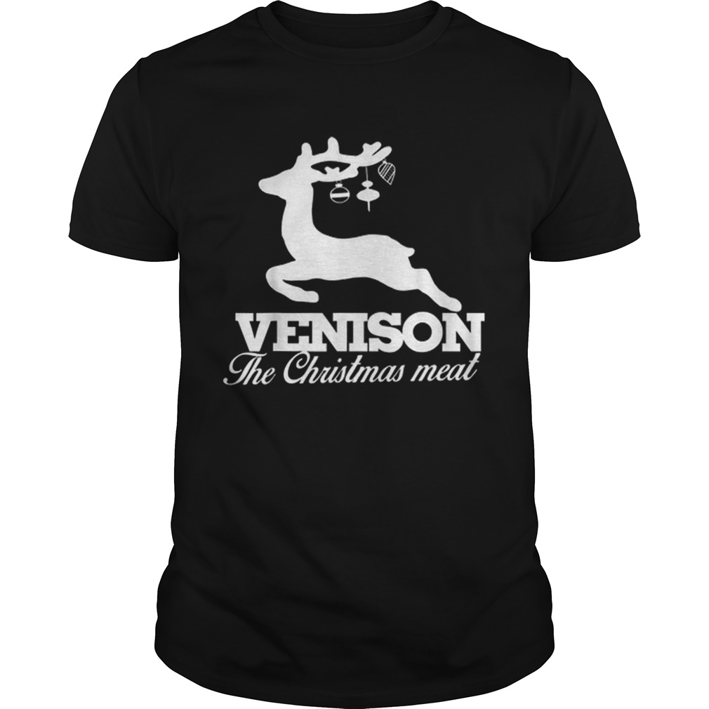 Venison the Christmas meat deer shirt
