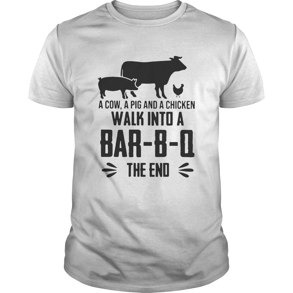 A Cow A Pig And A Chicken Walk Into A BarBO The End shirt