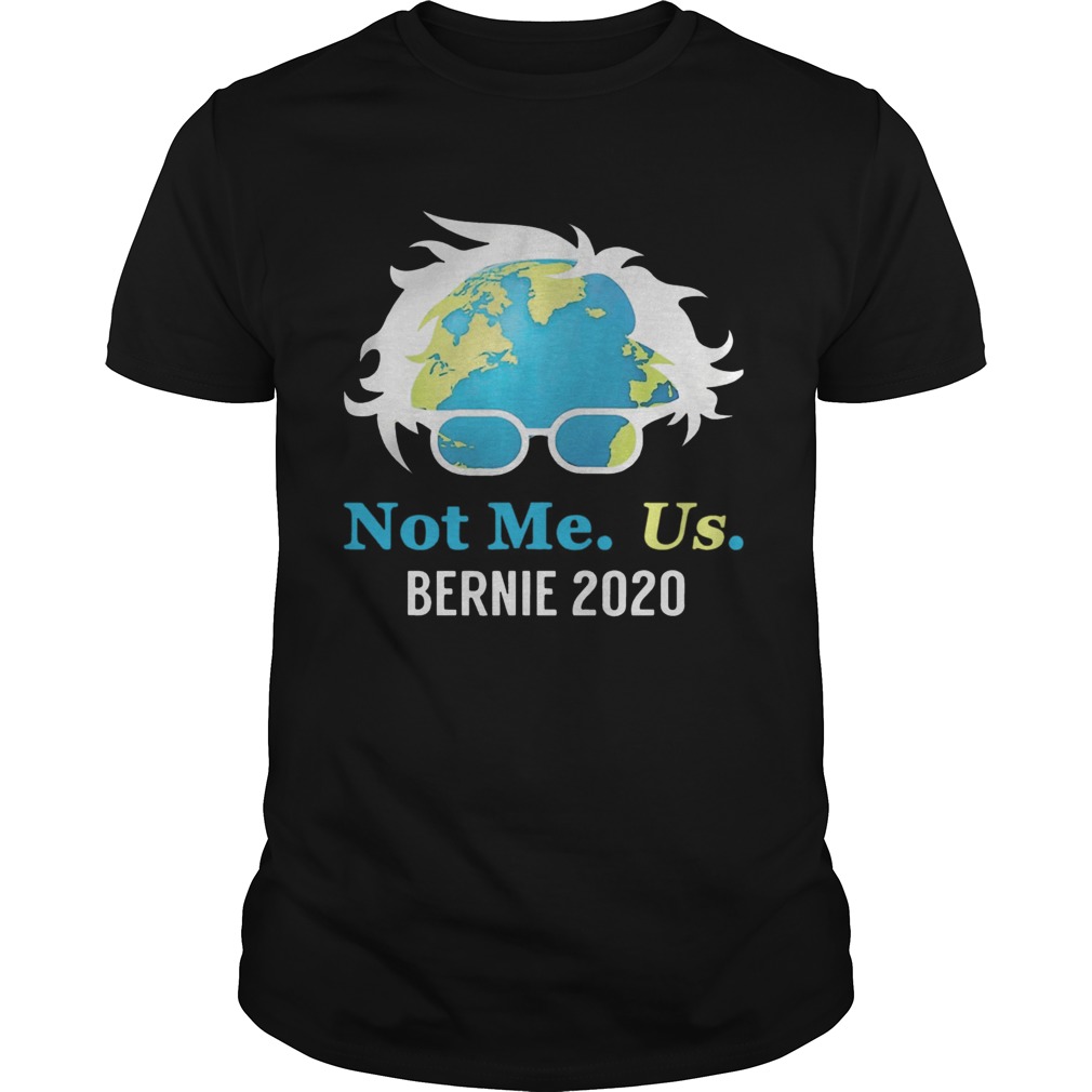 Bernie Sanders 2020 Me Not Us shirt