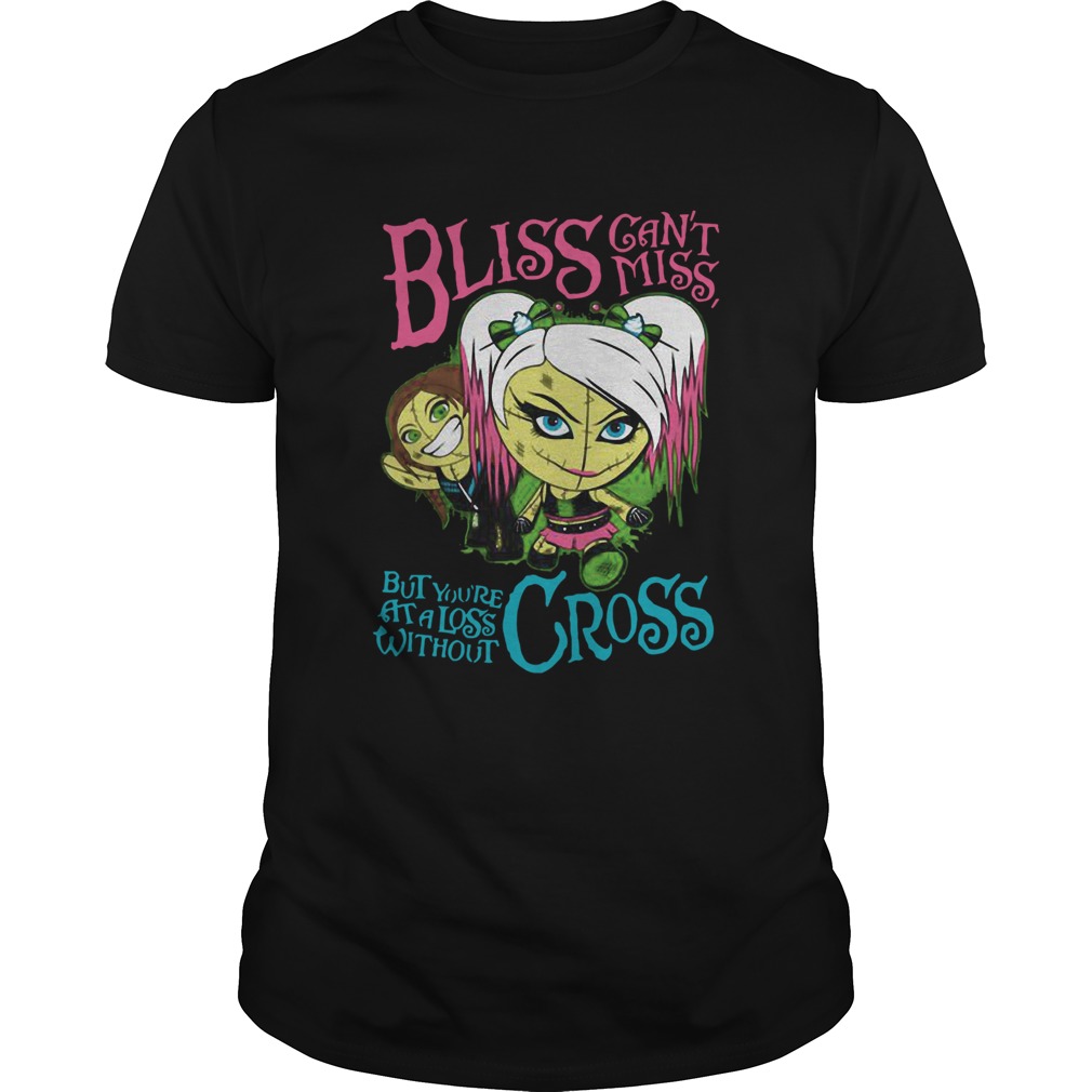 Bliss Cant Miss But Youre At A Lose Without Cross shirt