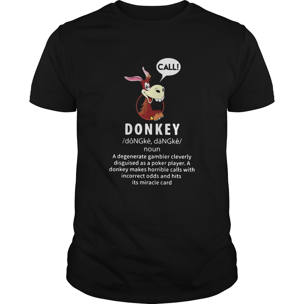 Call Donkey A Degenerate Gambler Cleverly Disguised As A Pocket Player shirt