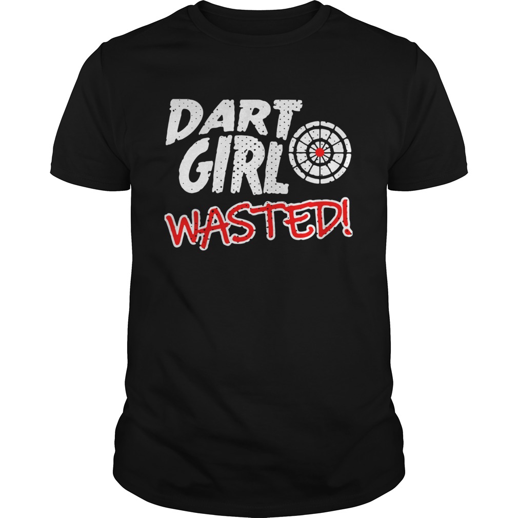 Dart Girl Wasted shirt