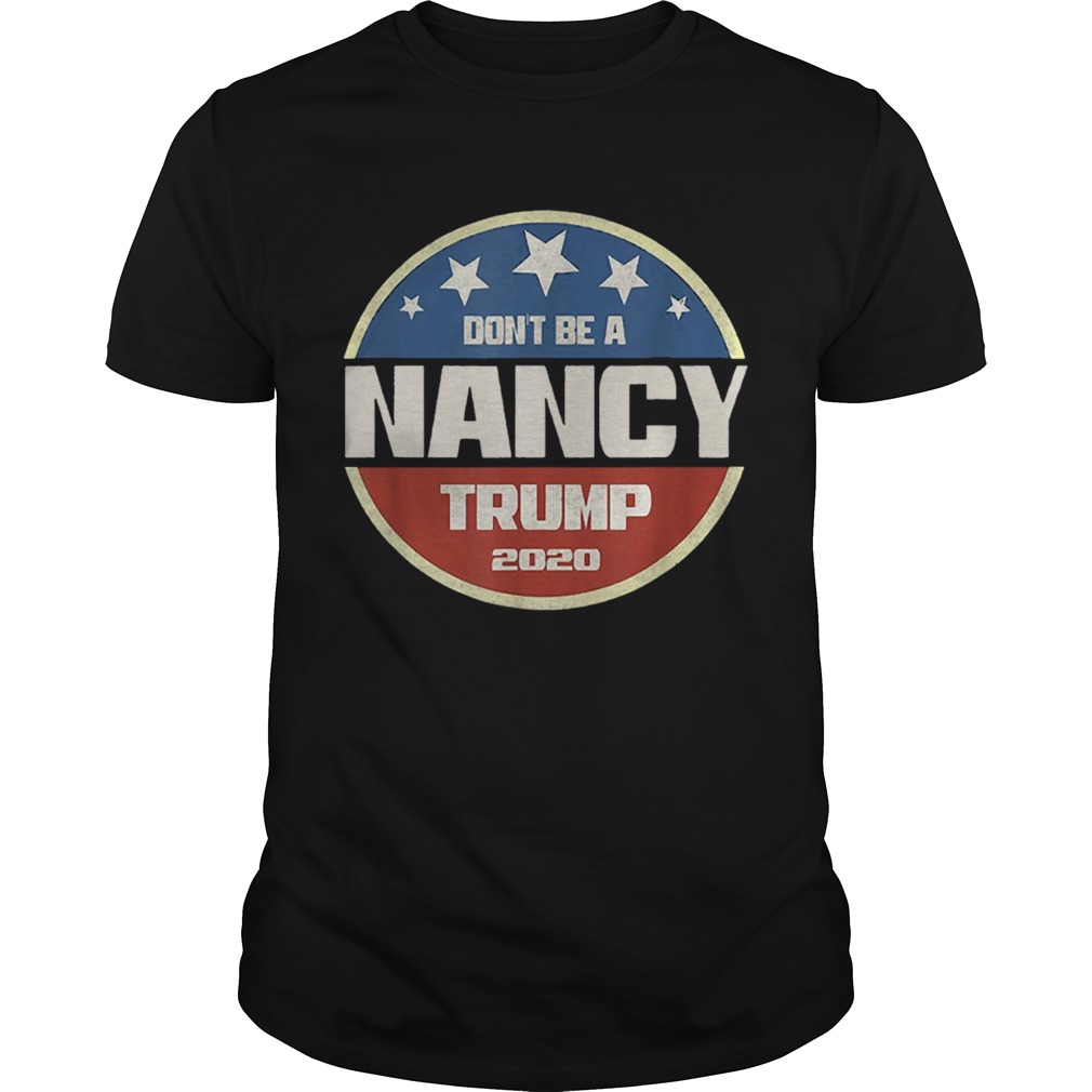 Dont Be A Nancy Pelosi shirt