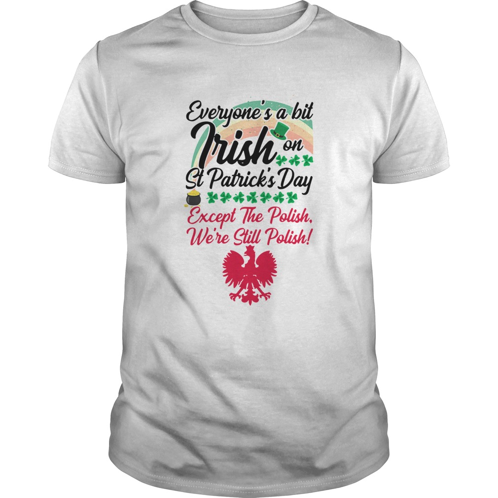Everyones Irish on St Patricks Day except the polish shirt