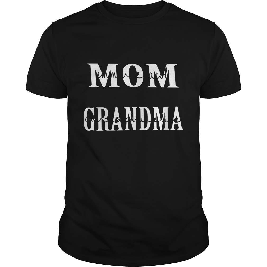 First Mom Now Grandma shirt