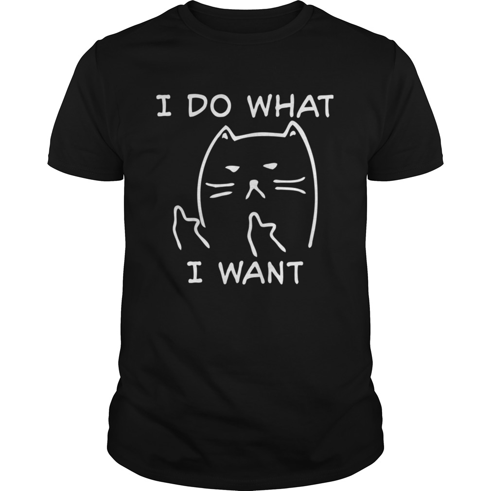 Funny Cat I Do What I Want With My Cat shirt
