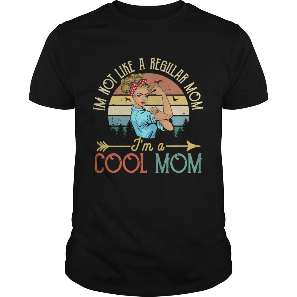 Im Not Like A Regular Mom Im A Cool Mom Vintage Sunset shirt