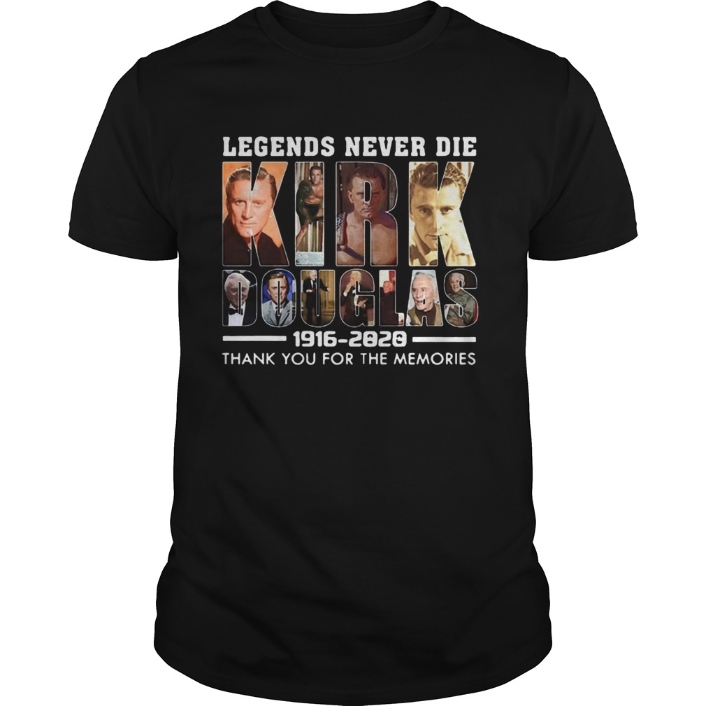 Legends Never Die Kirk Douglas 19162020 thank you for the memories shirt