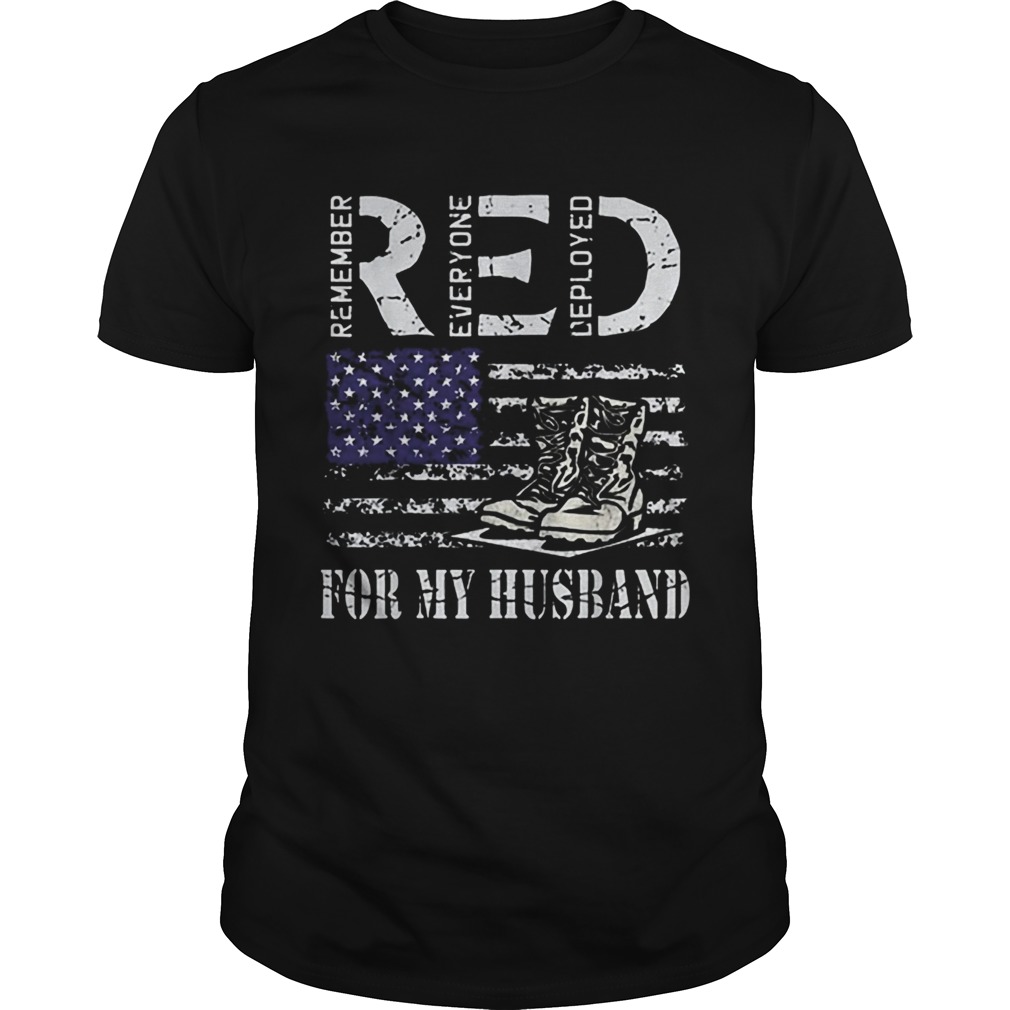 RED Remember Everyone Deployed For My Husband Military Soldier shirt
