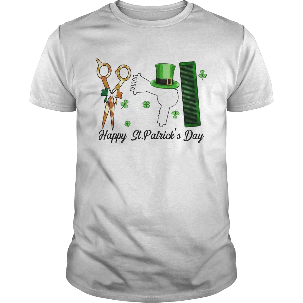 Scissors Hair dryer Comb Happy St Patricks Day shirt