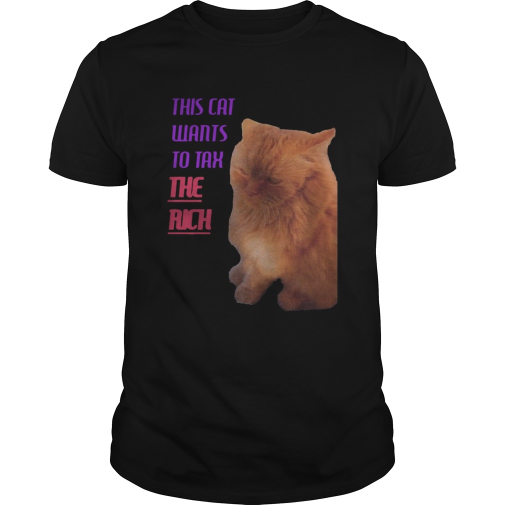 This Cat Wants To Tax The Rich shirt