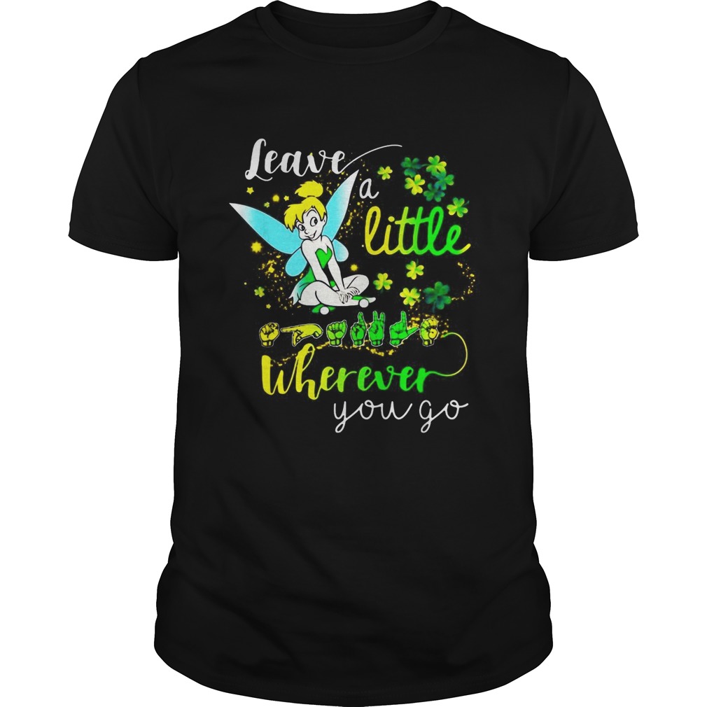 Tinker Bell Leave a little Sign language Wherever You go shirt