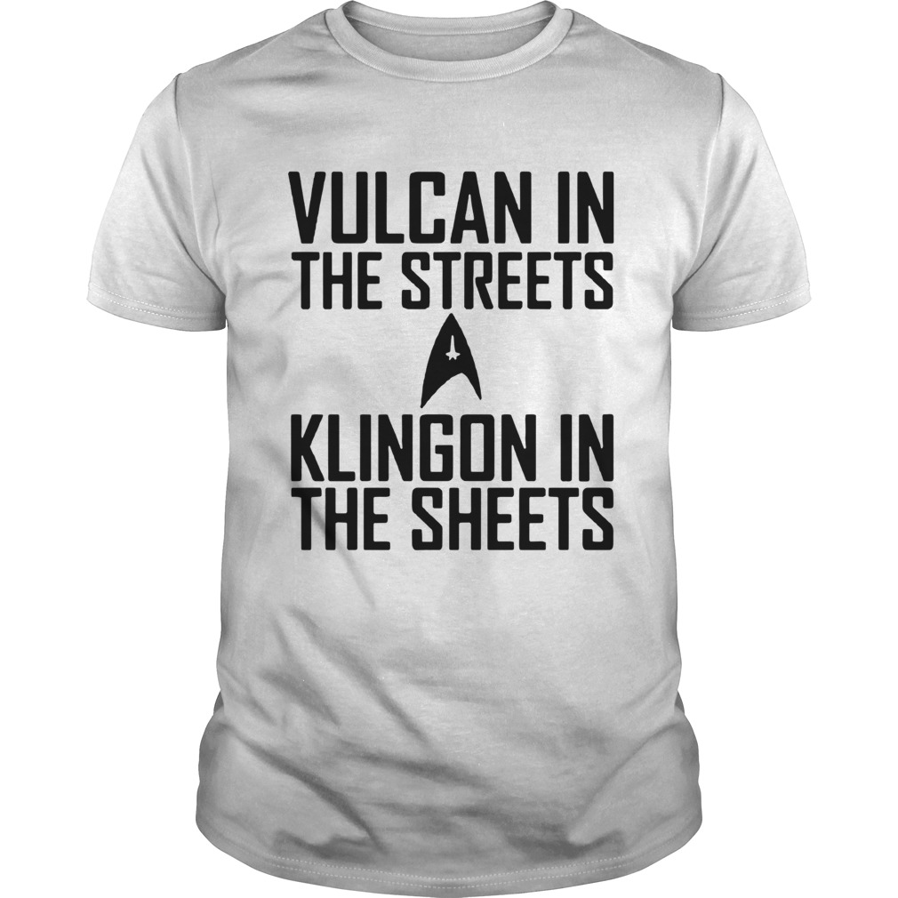 Vulcan In The Streets Klingon In The Sheets shirt