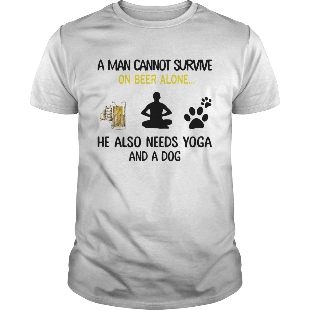 A Man Cannot Survive On Beer Alone He Also Needs Yoga And A Dog shirt