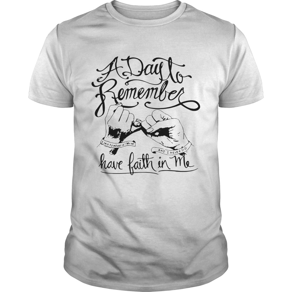 A day to remember have faith in me shirt