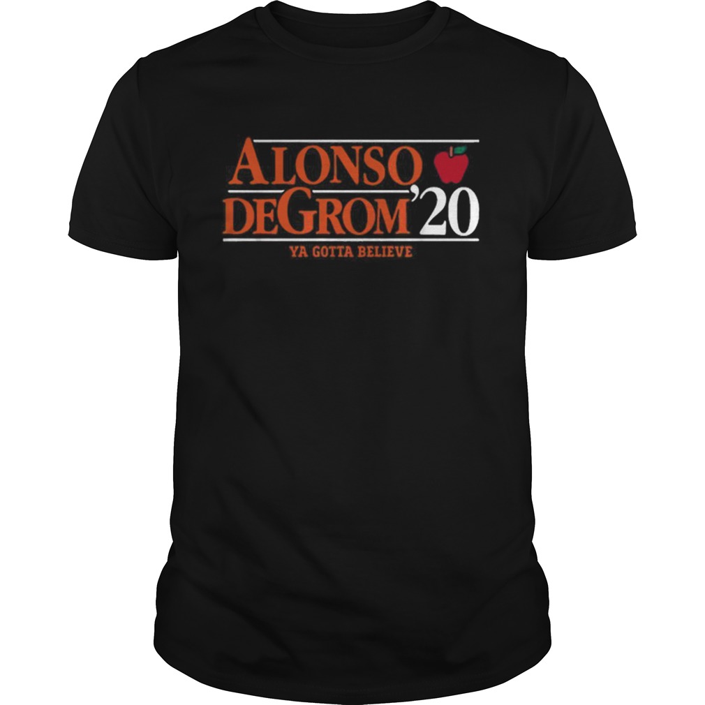 Alonso Degrom 20 Ya Gotta Believe shirt