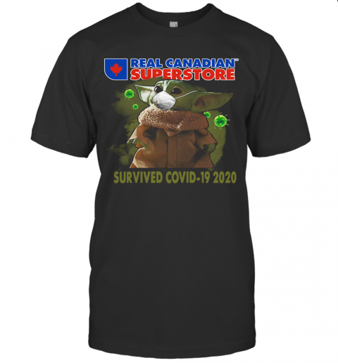 Baby Yoda Real Canadian Superstore Survived Covid 19 2020 T-Shirt
