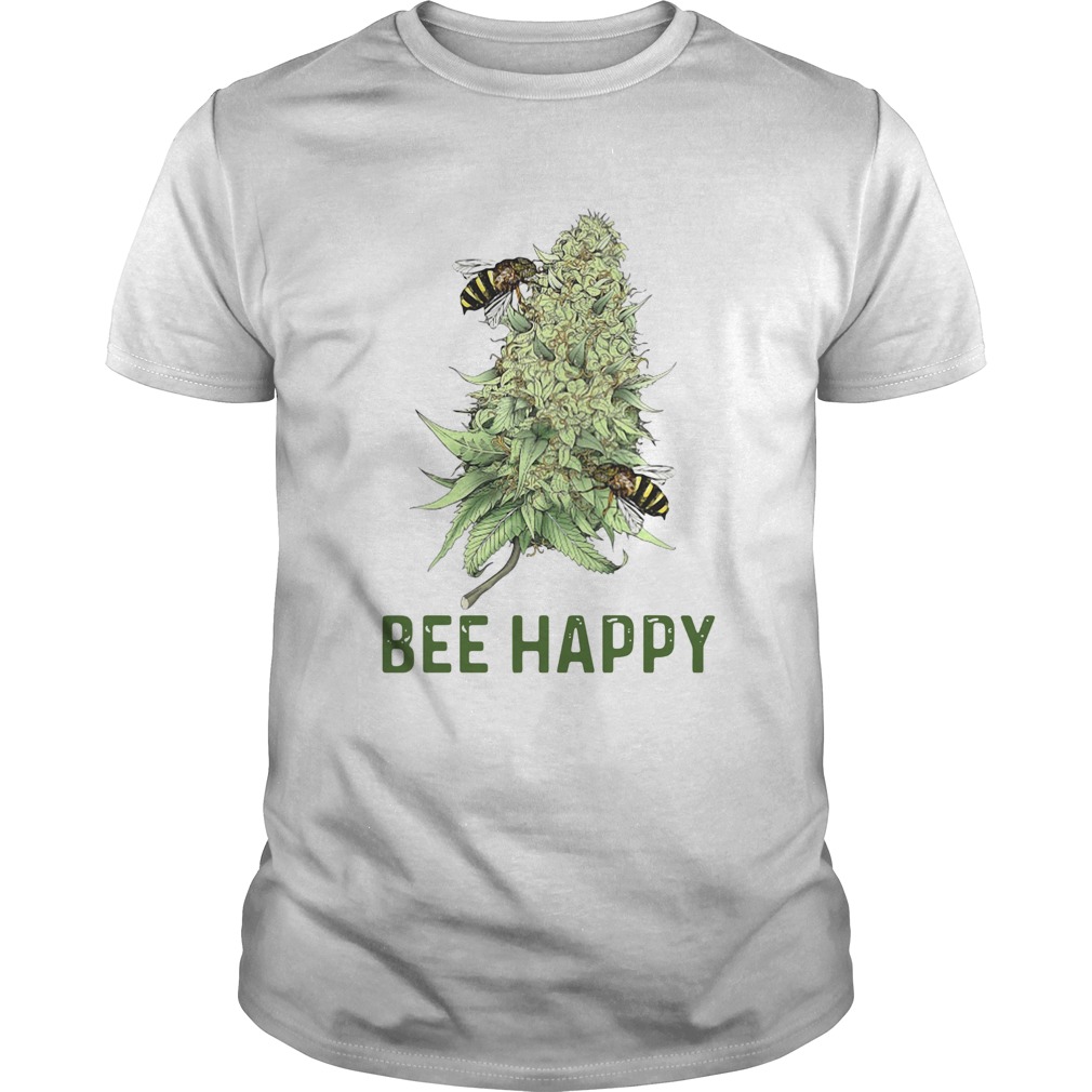 Bee Happy Cannabis shirt