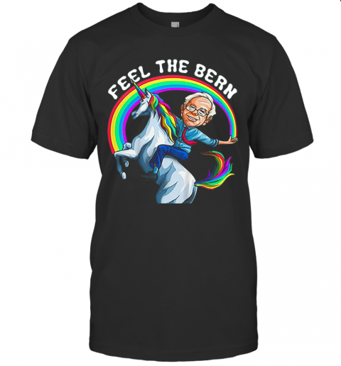 Bernie Riding Unicorn Rainbow Feel The Bern T-Shirt