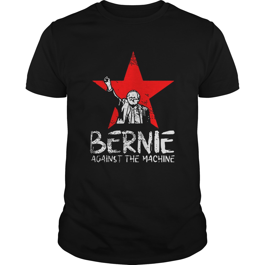 Bernie Sanders Against The Machine shirt