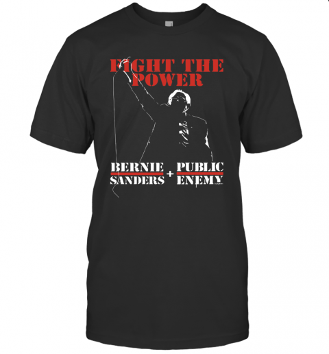 Bernie Sanders Fight The Power Public Enemy T-Shirt