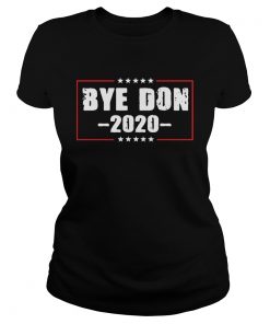Bye Don Anti Trump Joe Biden 2020 Funny Vote Biden  Classic Ladies