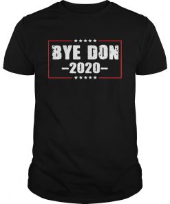Bye Don Anti Trump Joe Biden 2020 Funny Vote Biden  Unisex