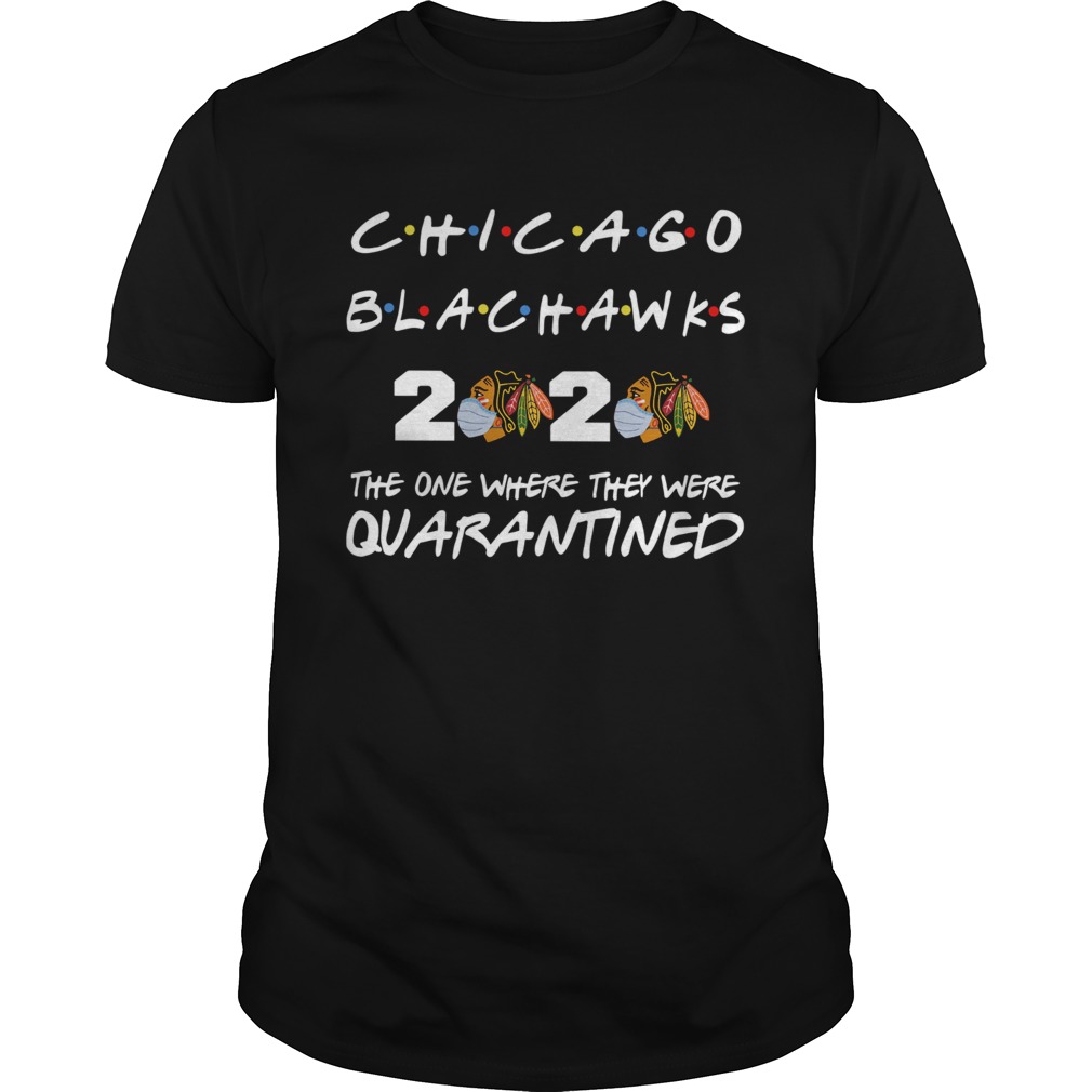 Chicago Blackhawks 2020 the one where they were quarantined shirt