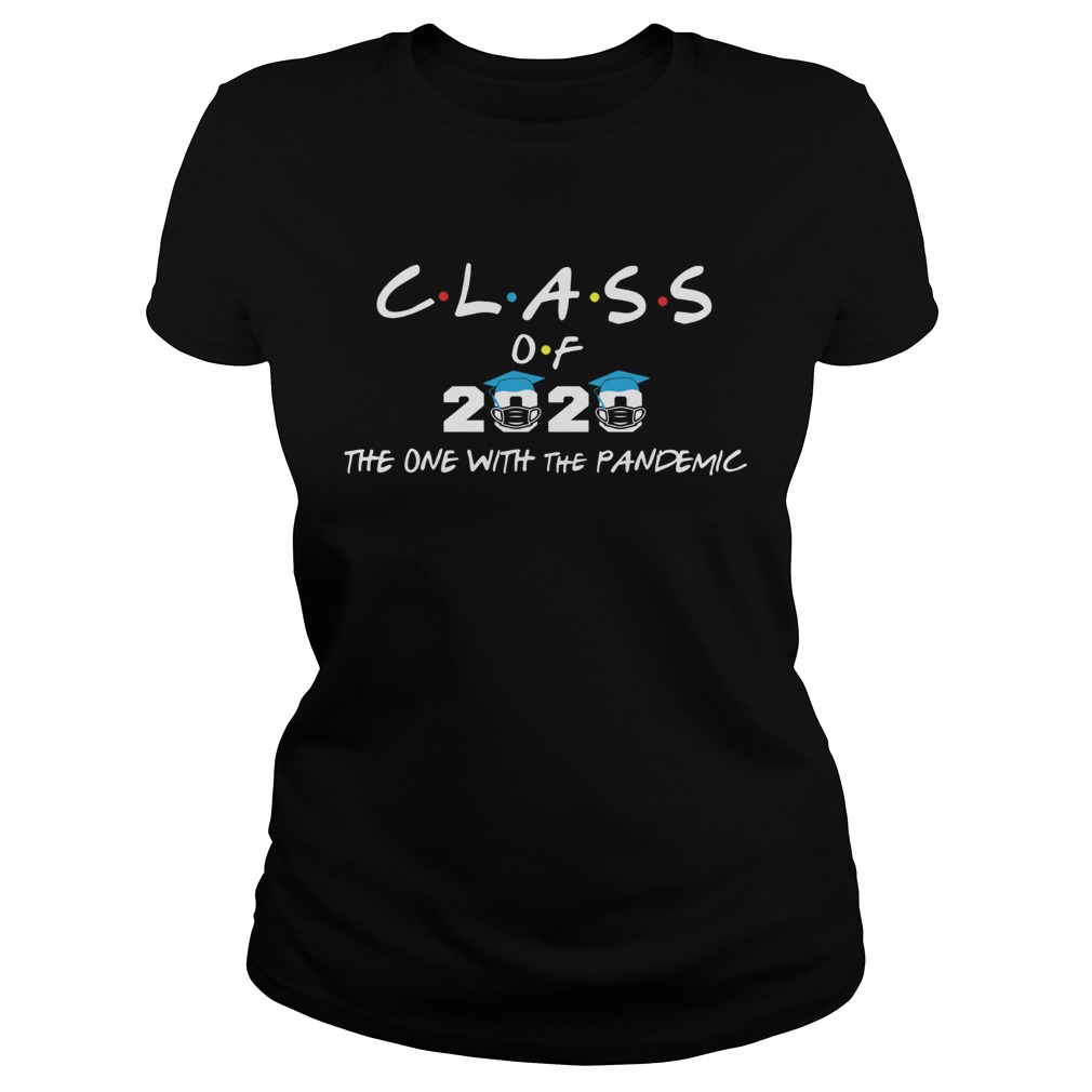 Class of 2020 the one with the pandemic Classic Ladies