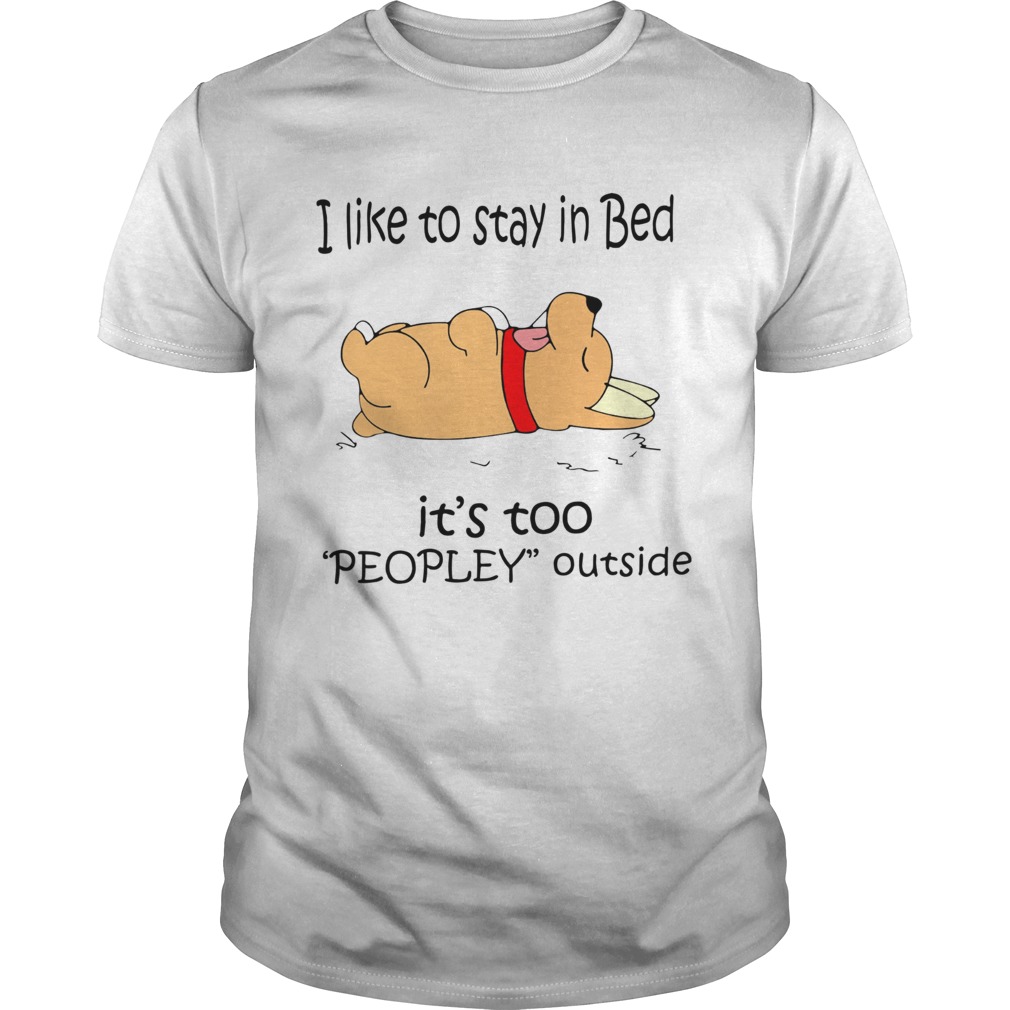Corgi I like to stay in bed its too peopley outside shirt