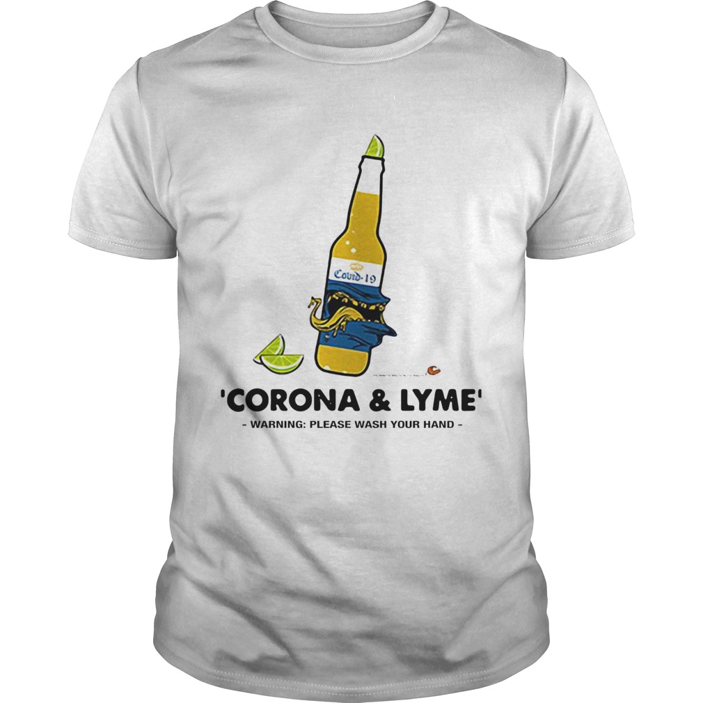 Corona And Lyme Warning Please Wash Your Hands shirt